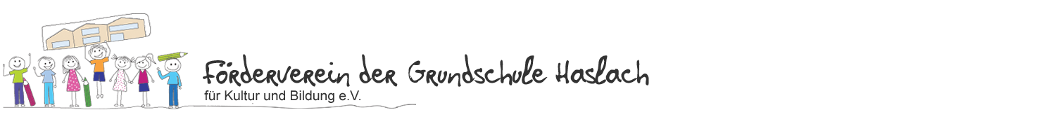 Förderverein der Grundschule Haslach für Kultur und Bildung e.V.